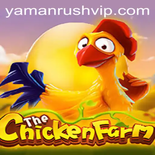 ChickenFarm: Immersing in the Yamanrush Adventure